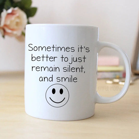 Funny Coffee Mug - Funny Gift - Funny Saying Coffee Mug - Remain Silent and Smile by Joyful Moose