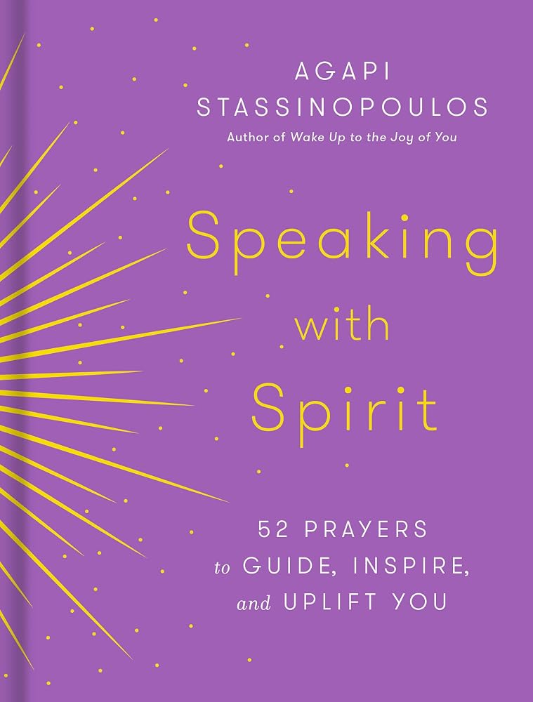 Speaking with Spirit: 52 Prayers to Guide, Inspire, and Uplift You by Book Outpost