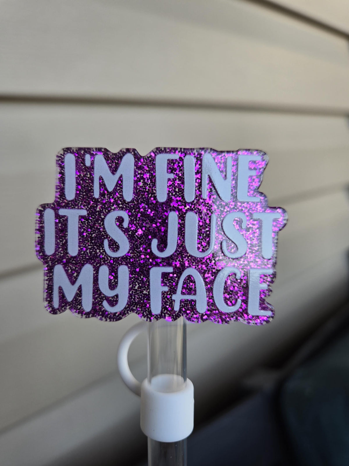 I'm Fine It's Just My Face 10mm acrylic straw topper by THE SALTY CHIC