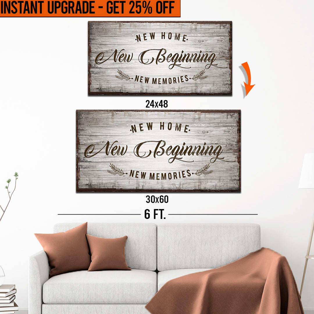 Upgrade Your 48x24 Inches 'New Home New Beginning' (Style 2) Canvas To 60x30 Inches by Tailored Canvases