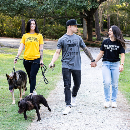 My Dog Thinks I’m Strong - tee by Tango Charlie Apparel