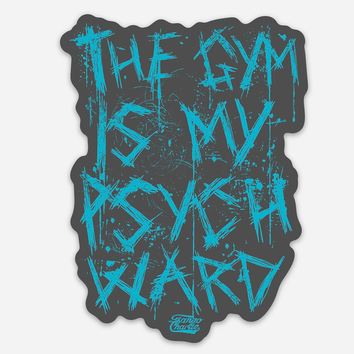 The Gym Is My Pysch Ward - Sticker by Tango Charlie Apparel