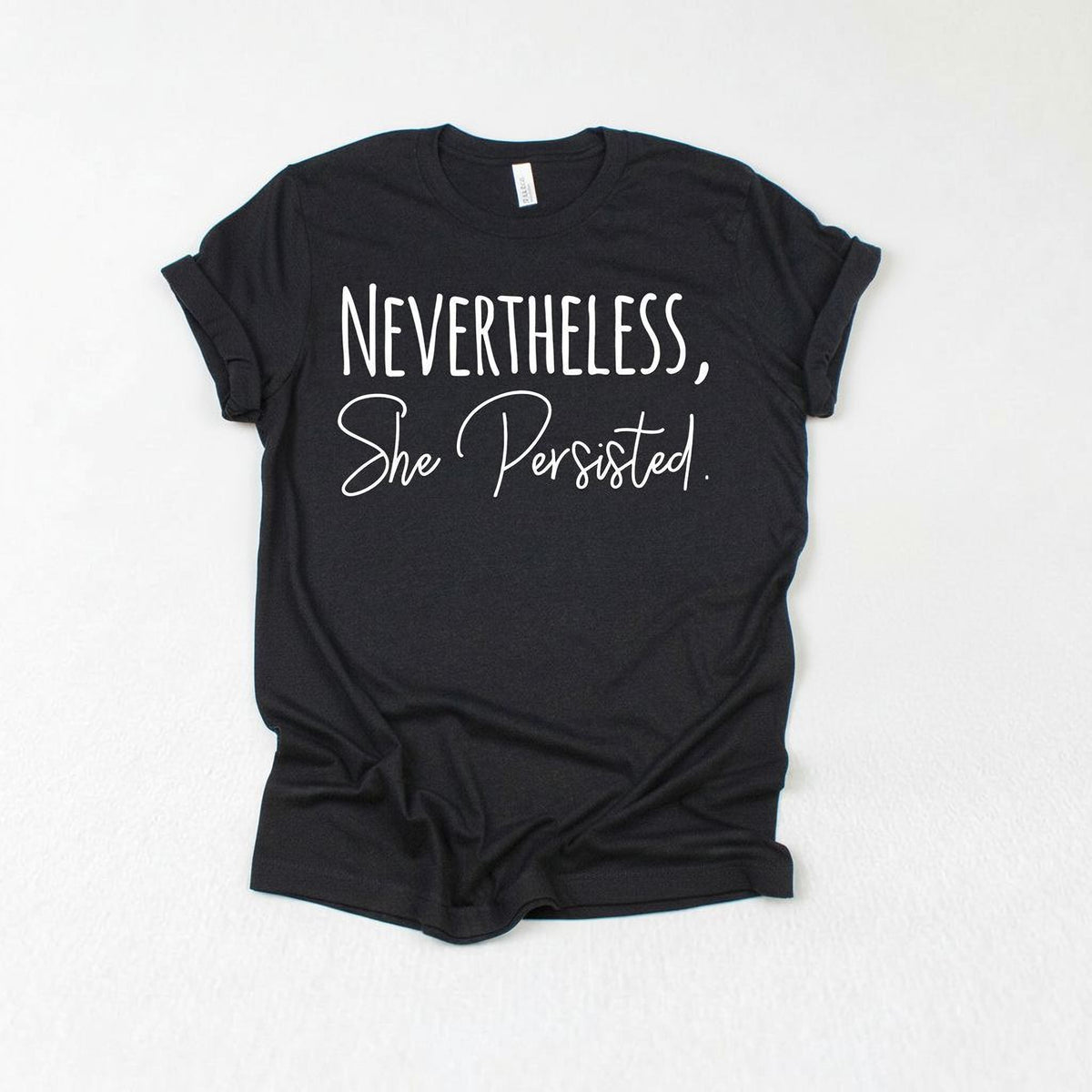 Nevertheless She Persisted Shirt - Women's Graphic Tee With Trendy Black Design by Joyful Moose