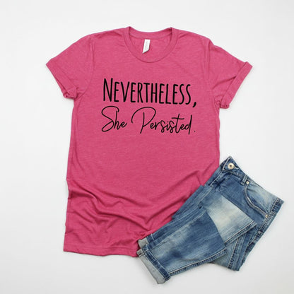 Nevertheless She Persisted Shirt - Women's Graphic Tee With Trendy Black Design by Joyful Moose