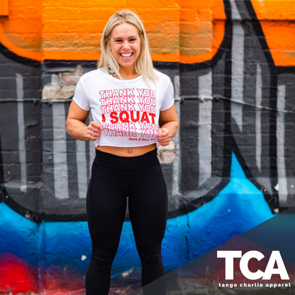 Thank you, I Squat - Crop Tee by Tango Charlie Apparel