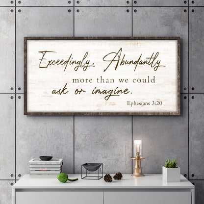 Exceedingly, Abundantly More Than We Could Ask Or Imagine Faith Sign IV by Tailored Canvases