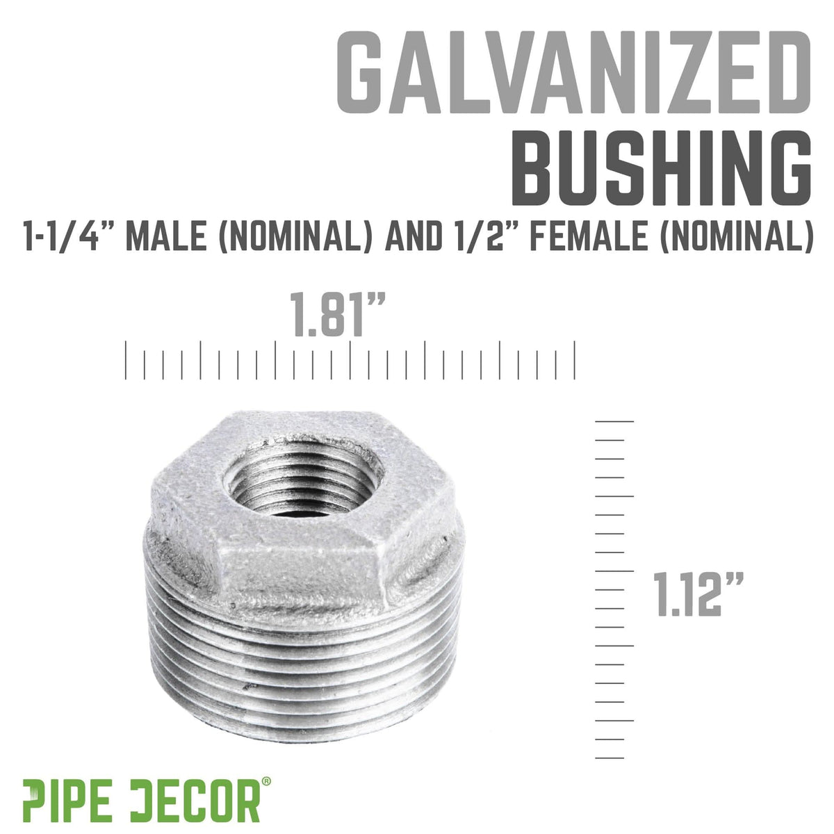 PIPE DECOR 1-1/4 in. x 1/2 in. galvanized iron bushing pipe fitting