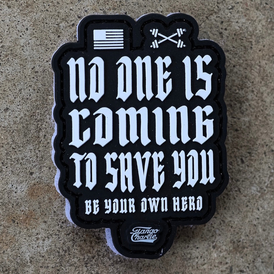 No One Is Coming To Save You - Patch by Tango Charlie Apparel