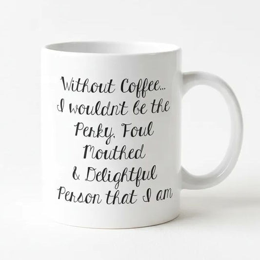 Funny Coffee Mug - Funny Gift - Funny Saying Coffee Mug - Perky Delightful Person by Joyful Moose