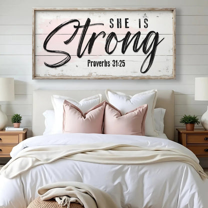 She Is Strong Proverbs 31:25 Faith Sign by Tailored Canvases