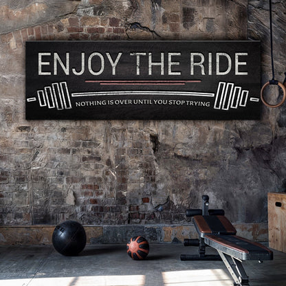 Enjoy The Ride Gym Sign by Tailored Canvases