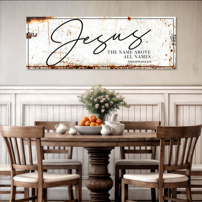 Jesus The Name Above All Names - Philippians 2:9 Faith Sign II by Tailored Canvases