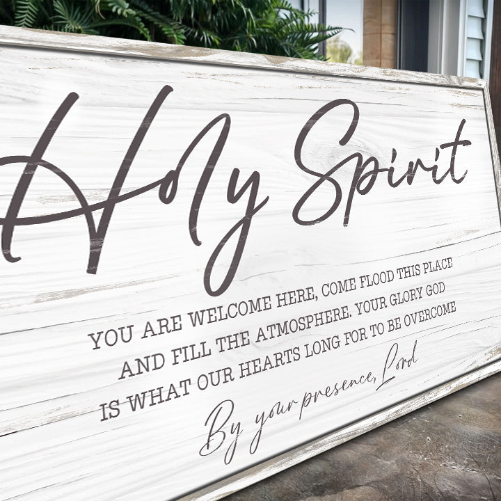 Holy Spirit You are Welcome Here Faith Sign III by Tailored Canvases