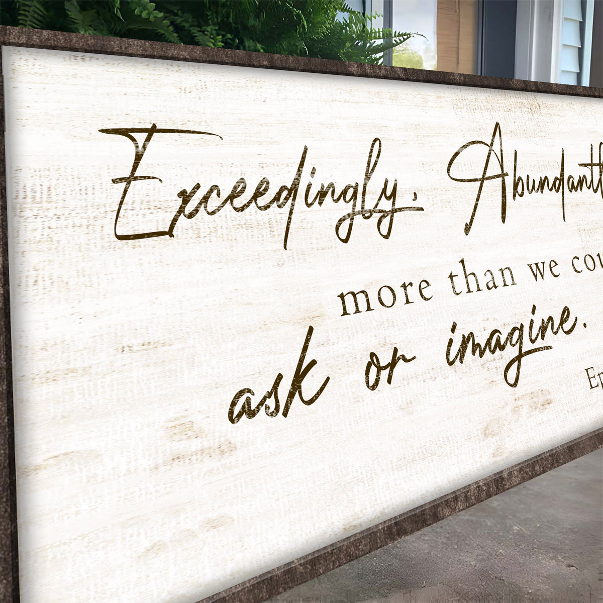 Exceedingly, Abundantly More Than We Could Ask Or Imagine Faith Sign IV by Tailored Canvases