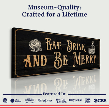Eat, Drink And Be Merry Family Sign by Tailored Canvases