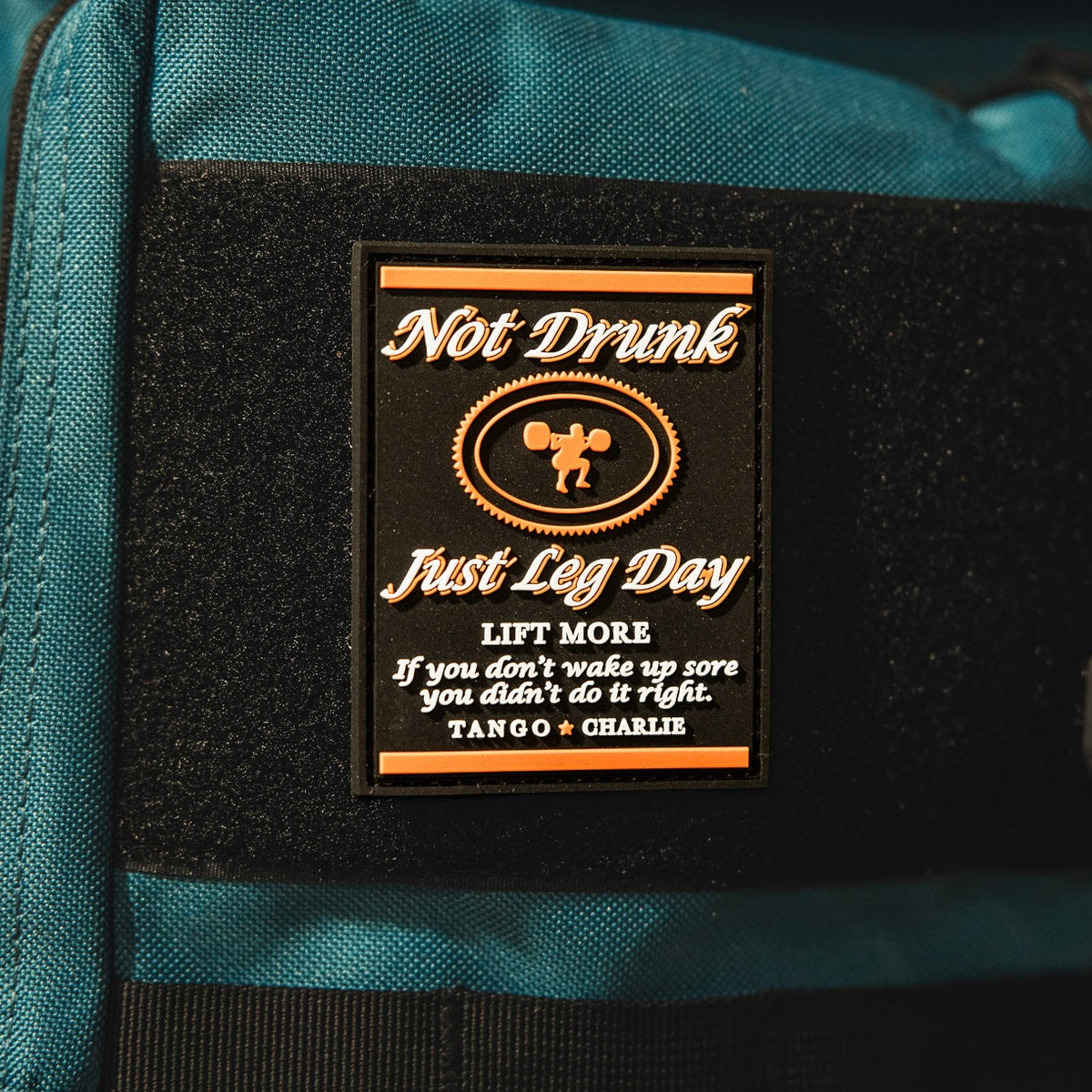 Not Drunk, Just Leg Day - Patch by Tango Charlie Apparel