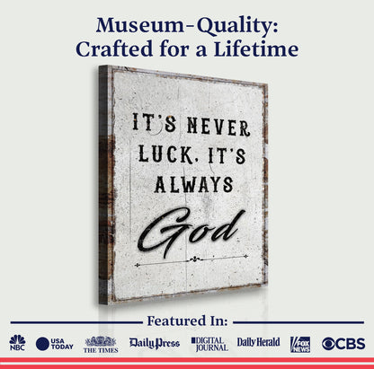 It's Never Luck, It's Always God Faith Wall Art by Tailored Canvases