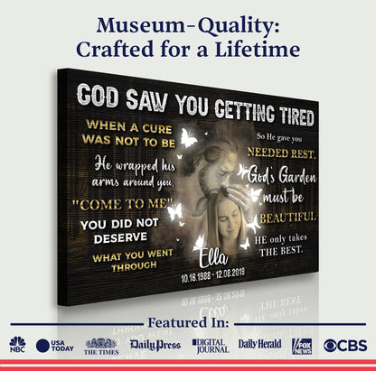 Personalized God Saw You Getting Tired Memorial Sign IV by Tailored Canvases
