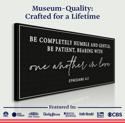 Be Completely Humble And Gentle - Ephesians 4:2 Faith Sign by Tailored Canvases