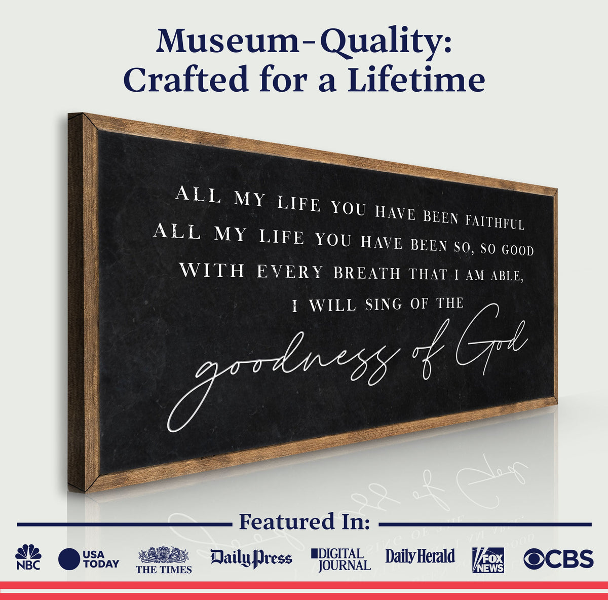 Goodness Of God Faith Sign by Tailored Canvases