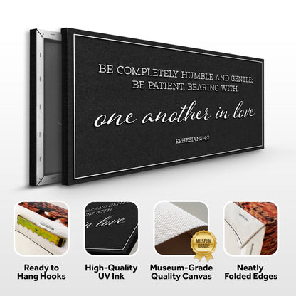 Be Completely Humble And Gentle - Ephesians 4:2 Faith Sign II by Tailored Canvases