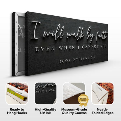 I Will Walk By Faith - 2 Corinthians 5:7 Faith Sign III by Tailored Canvases