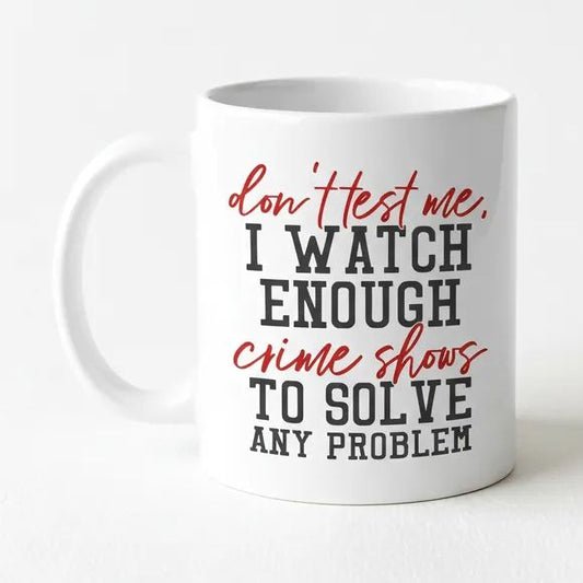 Funny Coffee Mug, Crime Show Junkie Gift, Detective Reality TV Shows Funny Mug by Joyful Moose