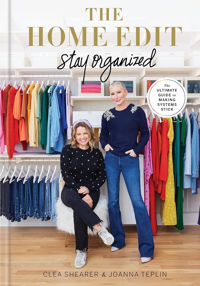 The Home Edit: Stay Organized: The Ultimate Guide to Making Systems Stick by Book Outpost