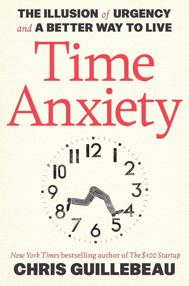 Time Anxiety: The Illusion of Urgency and a Better Way to Live by Book Outpost
