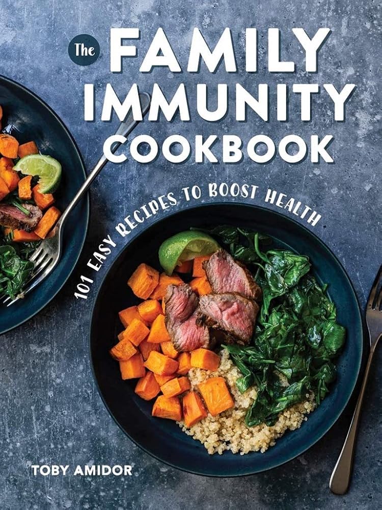 The Family Immunity Cookbook: 101 Easy Recipes to Boost Health by Book Outpost