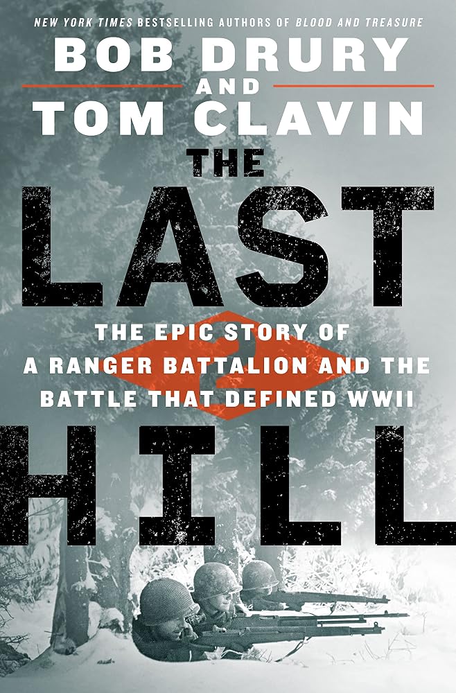 The Last Hill: The Epic Story of a Ranger Battalion and the Battle That Defined WWII by Book Outpost