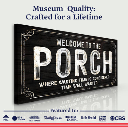 Welcome To The Porch Sign VI by Tailored Canvases