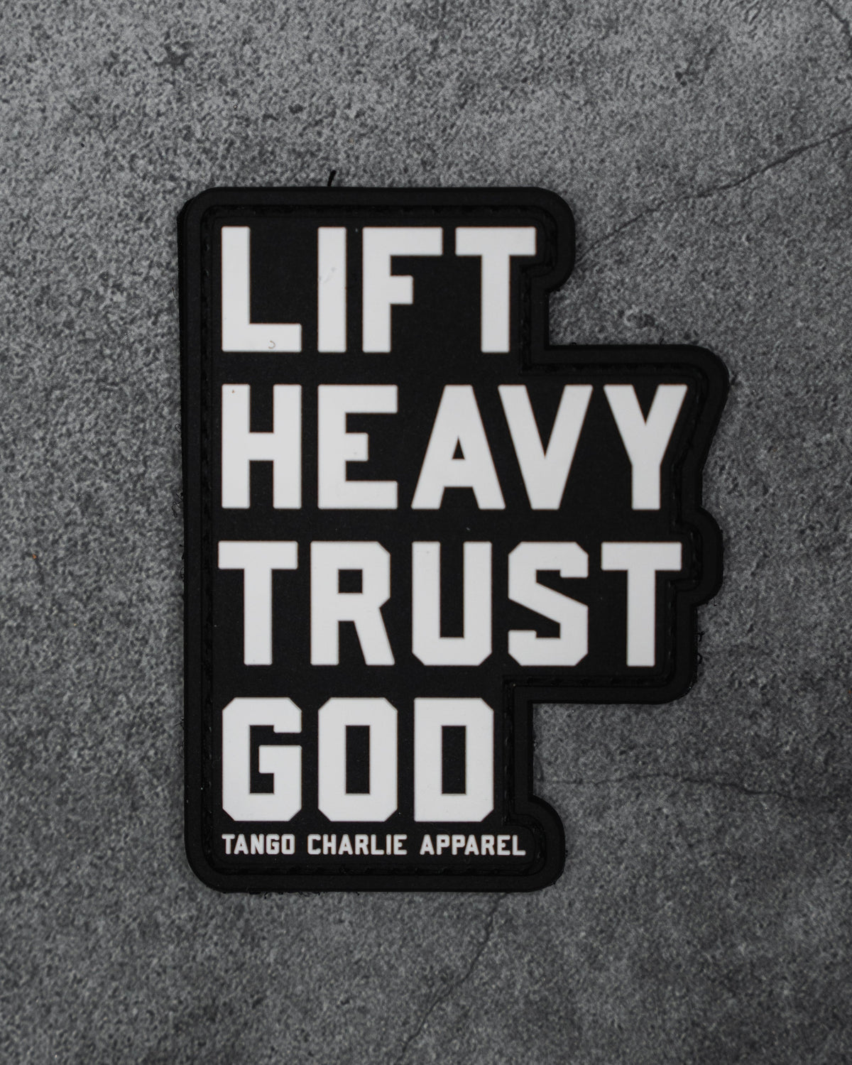 Lift Heavy. Trust God. - Patch by Tango Charlie Apparel