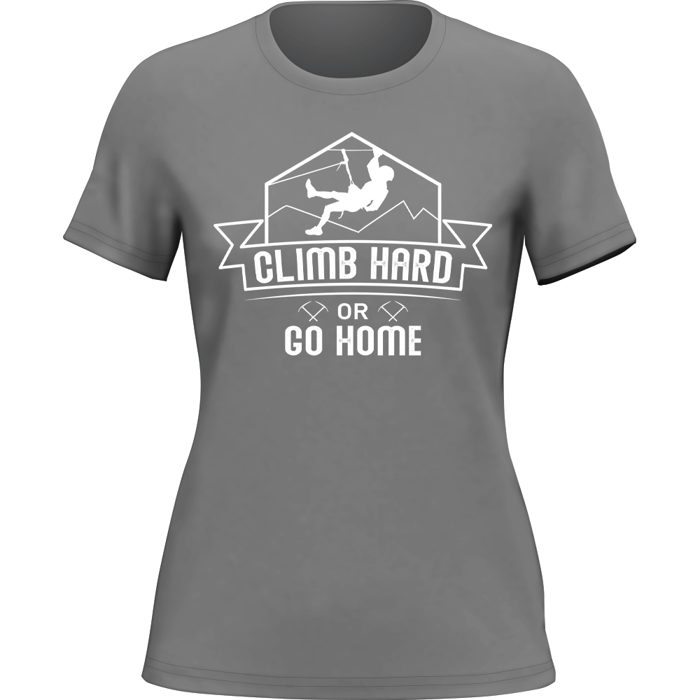 Climb Hard Or Go Home T-Shirt for Women by Outdoorzees