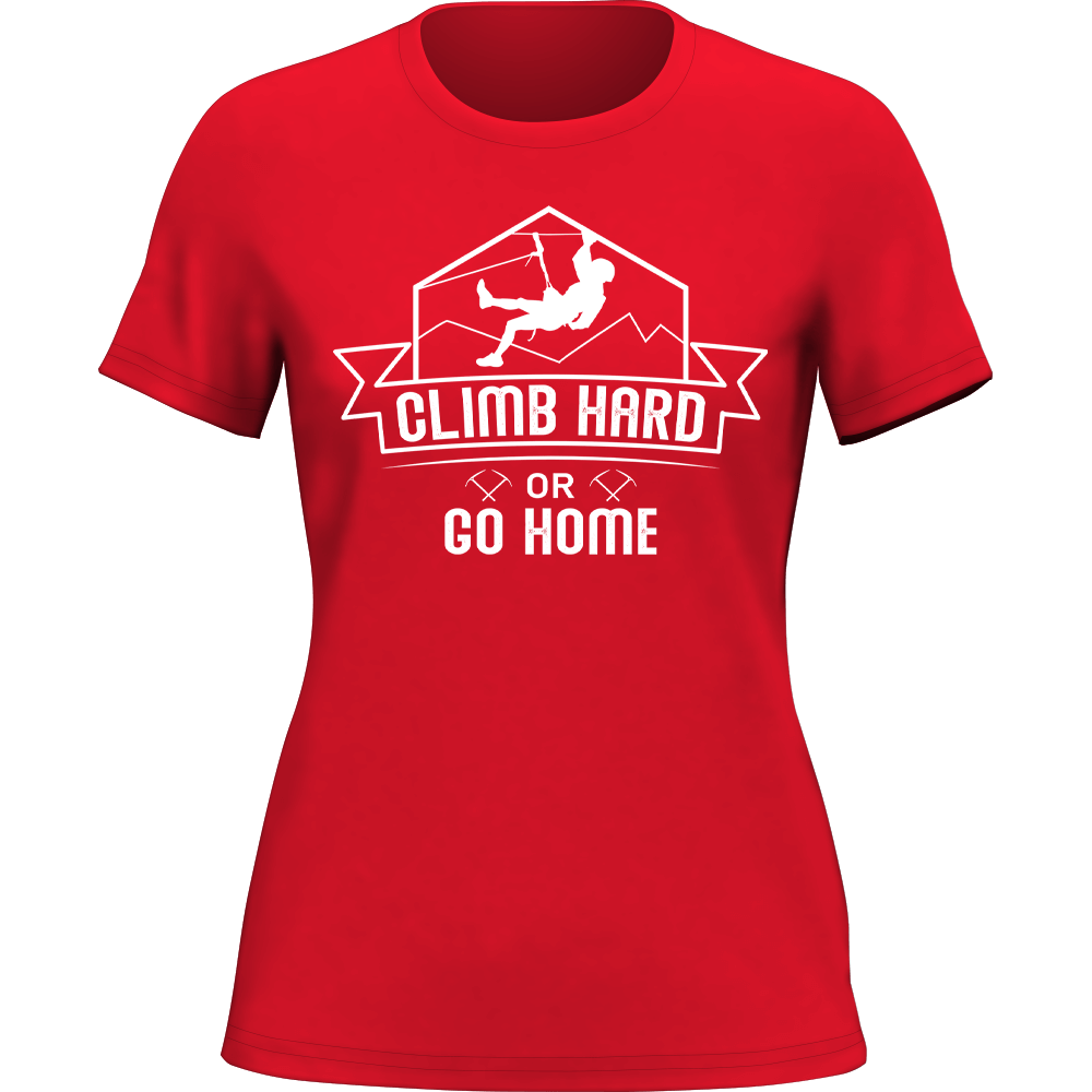 Climb Hard Or Go Home T-Shirt for Women by Outdoorzees