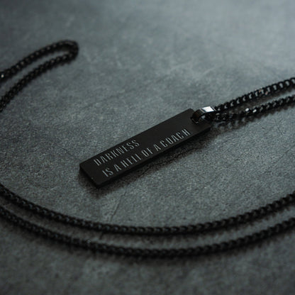 Darkness is a Hell of a Coach - Tag Necklace by Tango Charlie Apparel