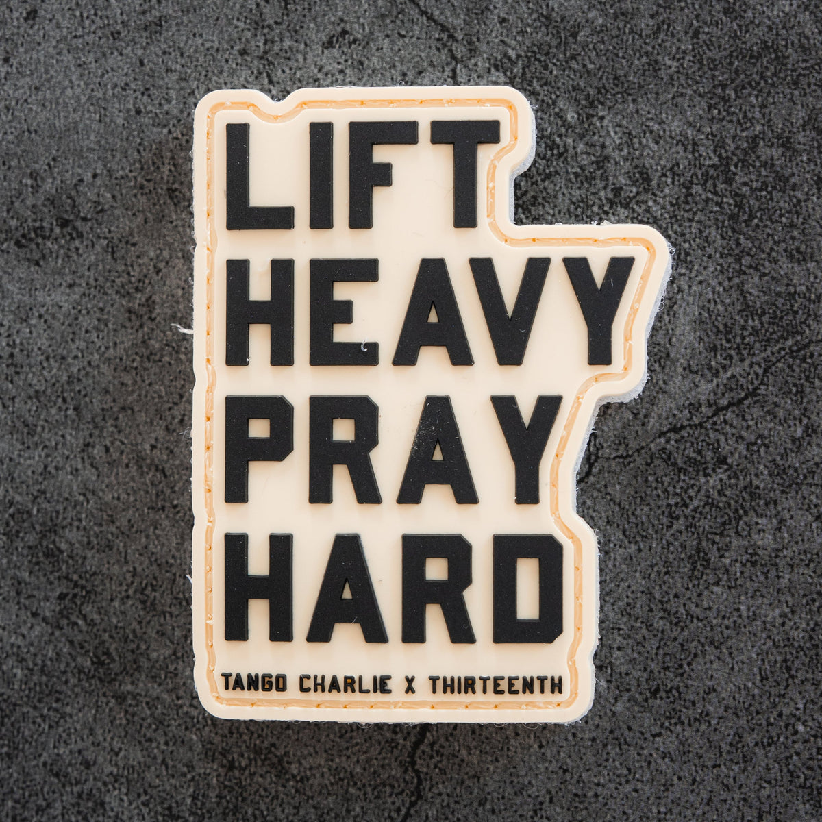 Lift Heavy. Pray Hard. - Patch by Tango Charlie Apparel