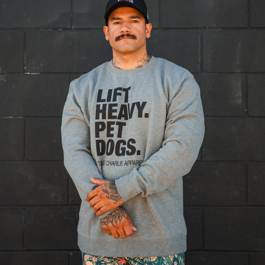 Lift Heavy. Pet Dogs. - Crewneck by Tango Charlie Apparel