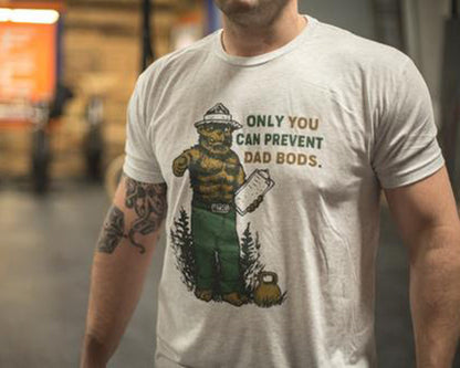 Only You Can Prevent Dad Bods - Tee by Tango Charlie Apparel