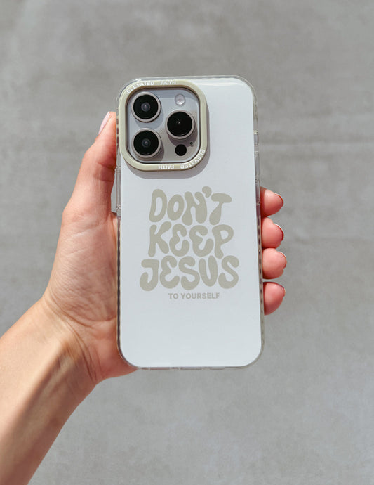 Don't Keep Jesus to Yourself Phone Case by Elevated Faith