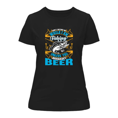 Don't Bother Me While I'm Fishing T-Shirt for Women by Outdoorzees