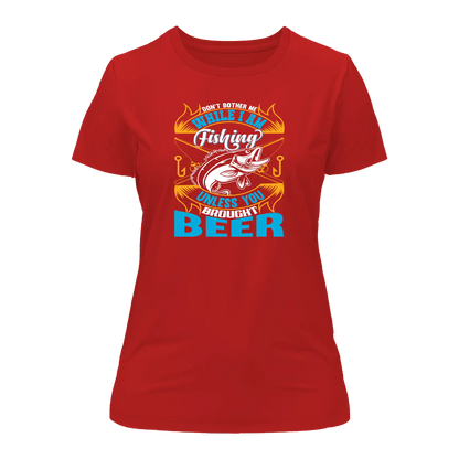Don't Bother Me While I'm Fishing T-Shirt for Women by Outdoorzees