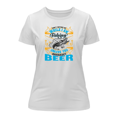 Don't Bother Me While I'm Fishing T-Shirt for Women by Outdoorzees