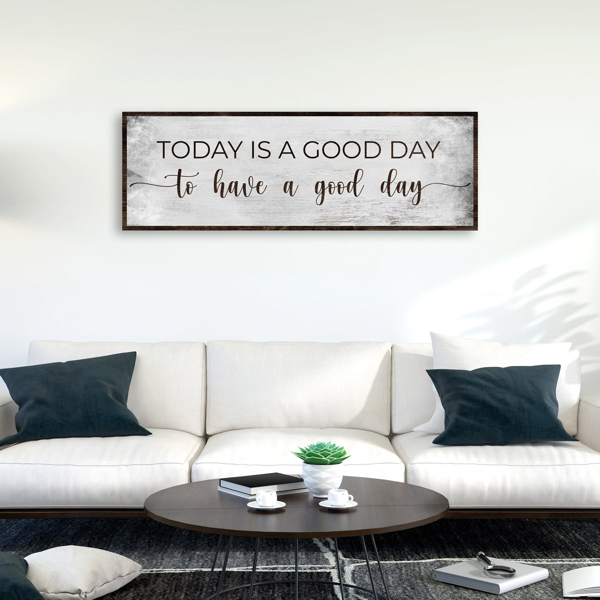 Today Is A Good Day To Have A Good Day Sign by Tailored Canvases