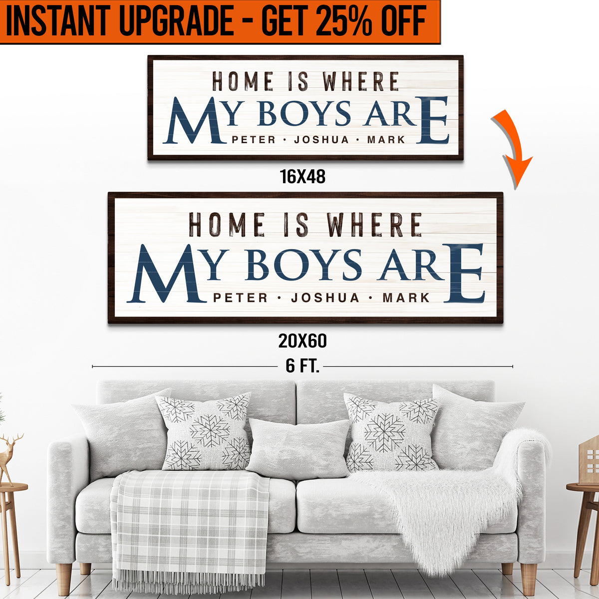 Upgrade Your 16x48 Inches 'HOME IS WHERE MY BOYS ARE' (Style 2) Canvas To 20x60 Inches by Tailored Canvases