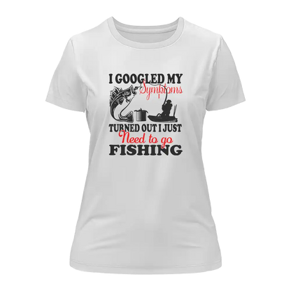 Fishing Symptoms T-Shirt for Women by Outdoorzees