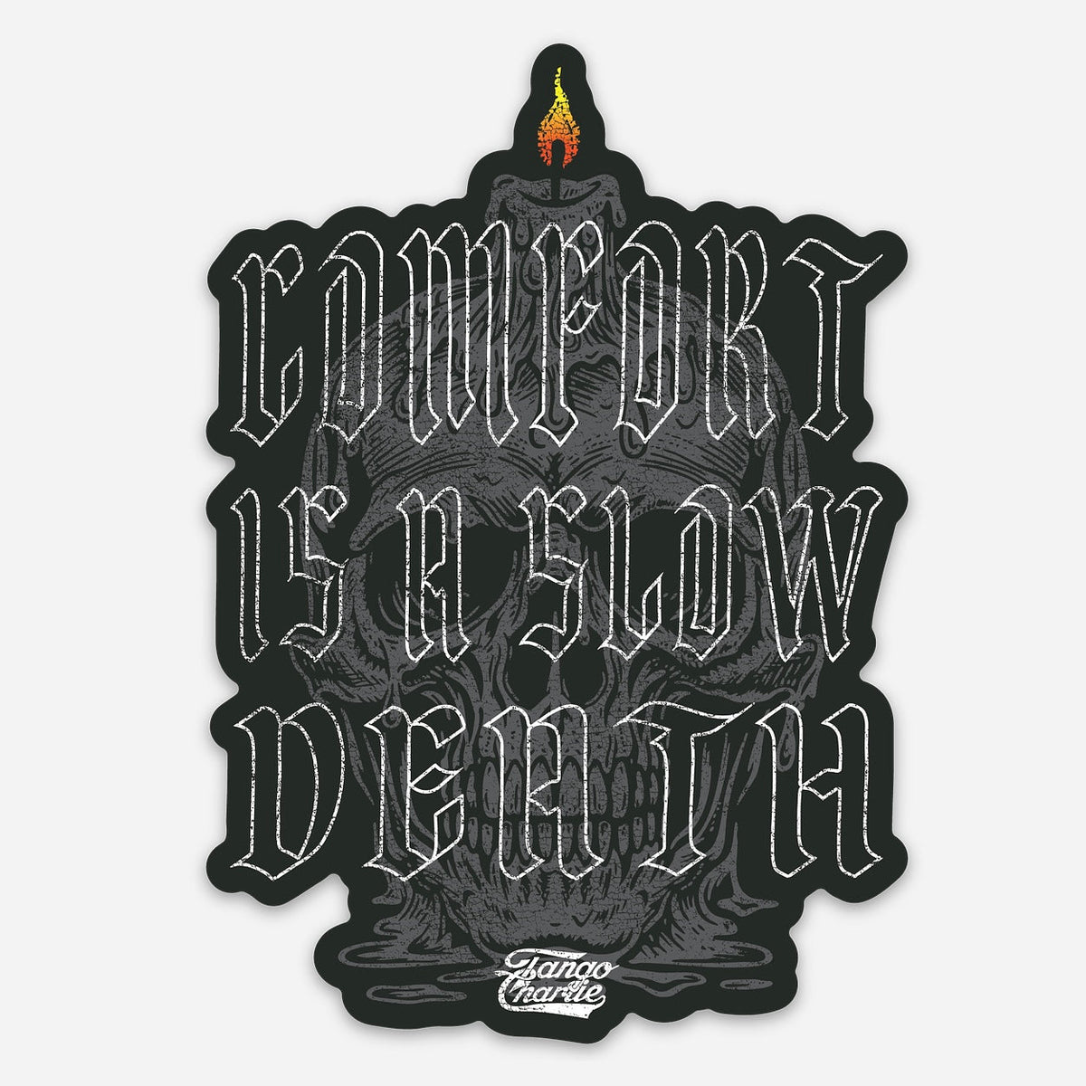 Comfort is a Slow Death - Sticker by Tango Charlie Apparel