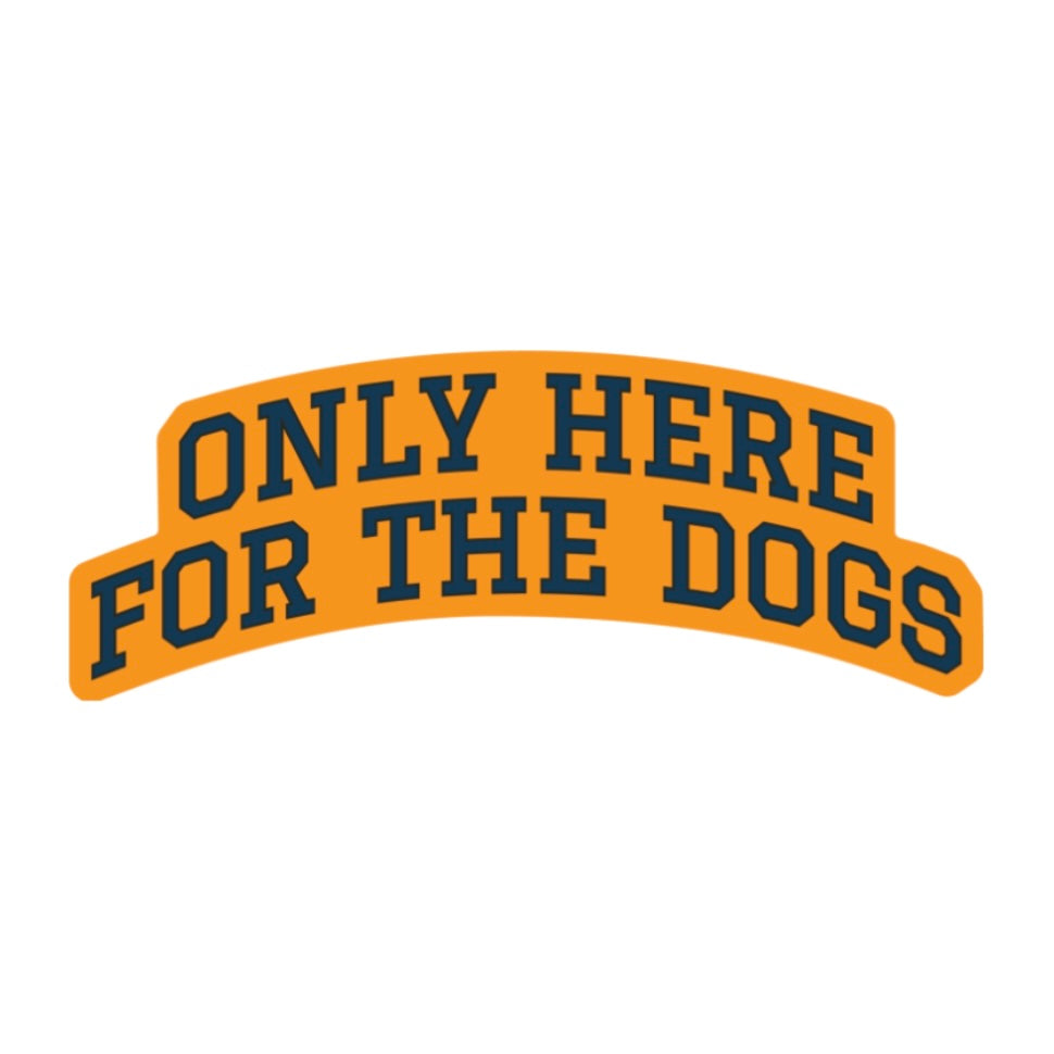 Only Here for the Dogs - Sticker by Tango Charlie Apparel