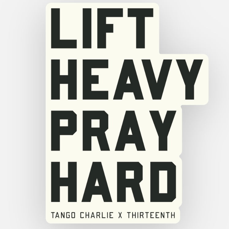 Lift Heavy, Pray Hard - Sticker by Tango Charlie Apparel