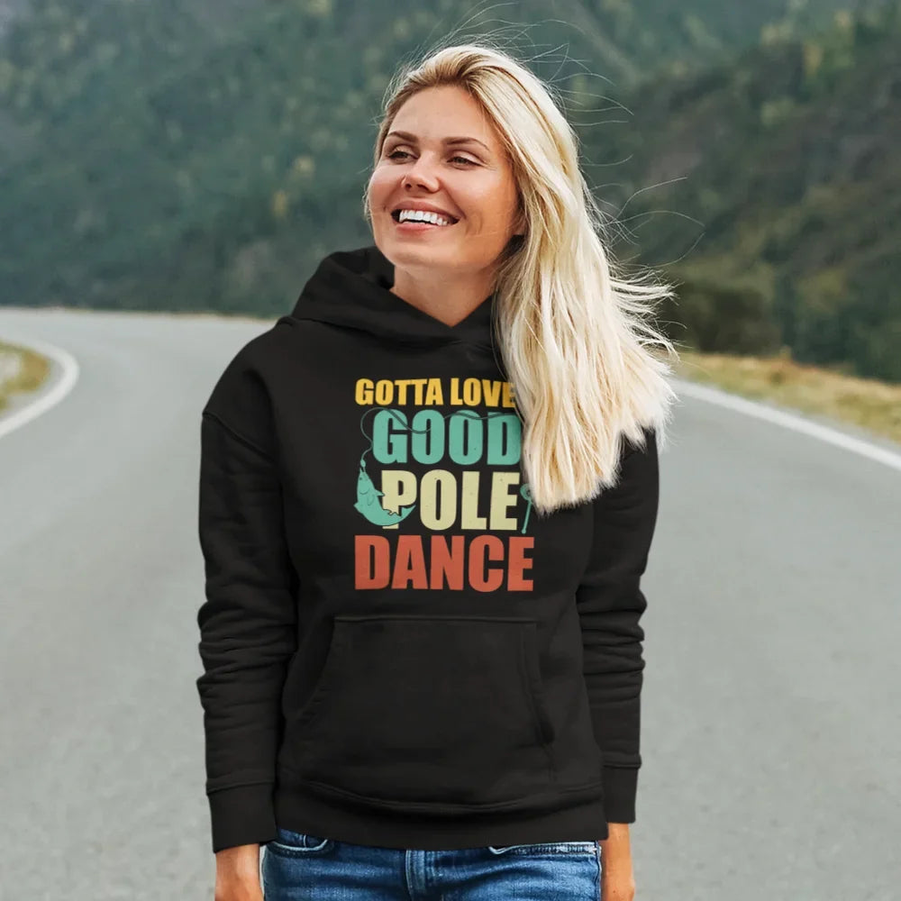 Gotta Love A Good Pole Dance Unisex Hoodie by Outdoorzees